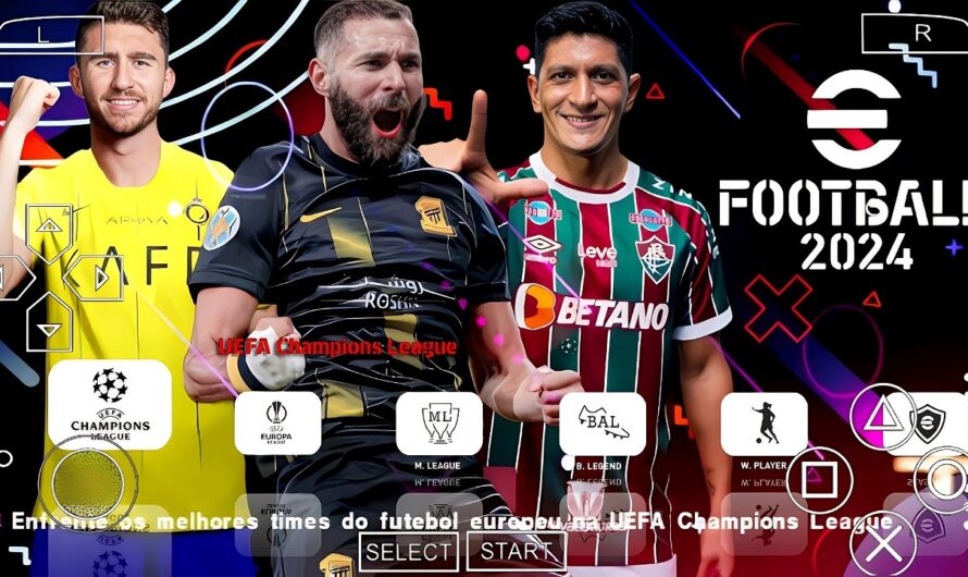 EFOOTBALL PES 2024 PPSSPP C/ EUROPEUS e BRASILEIRÃO NOVAS TRANSFERÊNCIAS FACES ATUALIZADOS + KITS 24