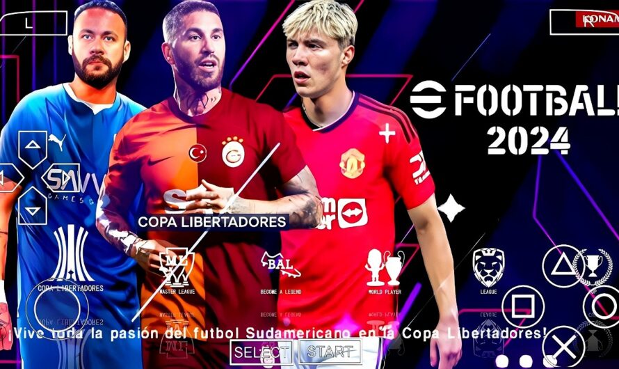 EFOOTBALL PES 2024 PPSSPP LIBERTADORES EUROPEUS CLUBES SAUDITAS NOVAS TRANSFERÊNCIAS ATUALIZADOS