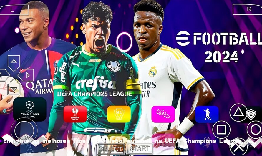 EFOOTBALL PES 2024 PPSSPP COM EUROPEUS e BRASILEIRÃO LIGAS | ELENCOS FACES ATUALIZADOS + KITS 23/24