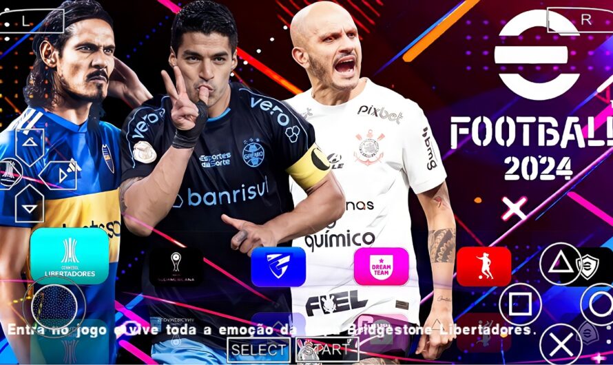 EFOOTBALL PES 2024 PARA PPSSPP SUL-AMERICANO COM BRASILEIRÃO A e B ELENCOS NOVAS FACES ATUALIZADOS