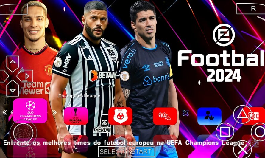 EFOOTBALL 2024 PPSSPP COM EUROPEUS NOVAS FACES REALISTAS e BRASILEIRÃO ELENCOS ATUALIZADOS + KITS 24