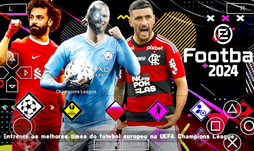 EFOOTBALL 2024 PPSSPP PES 2024 COM EUROPEUS NOVAS FACES REALISTAS e BRASILEIRÃO ELENCOS ATUALIZADOS