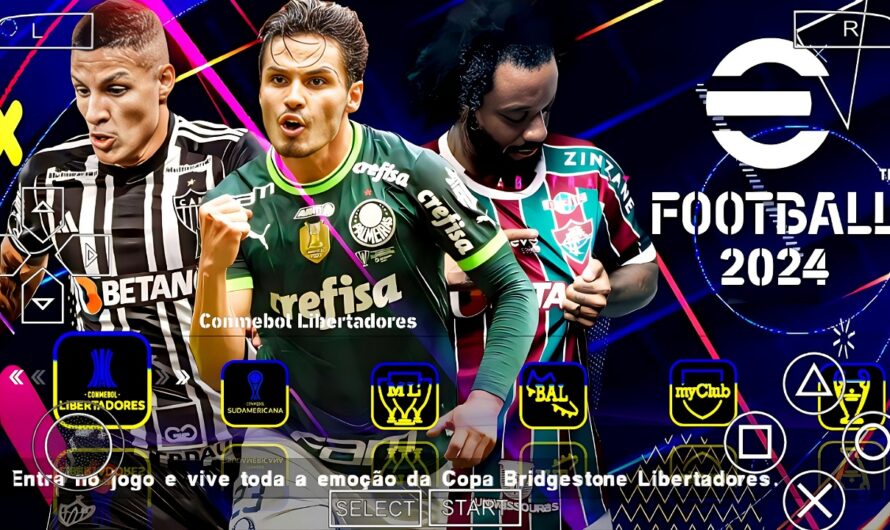 DOWNLOAD EFOOTBALL PES 2024 PPSSPP COM BRASILEIRÃO NOVAS FACES REALISTAS SUL AMERICANO ELENCOS ATUALIZADOS