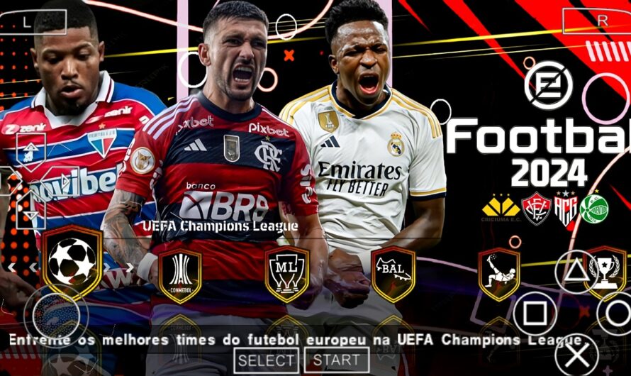 eFootball PES 2024 PPSSPP COM BRASILEIRÃO 2023 100% ATUALIZADOS EQUIPES EUROPEUS CLUBES NOVAS FACES