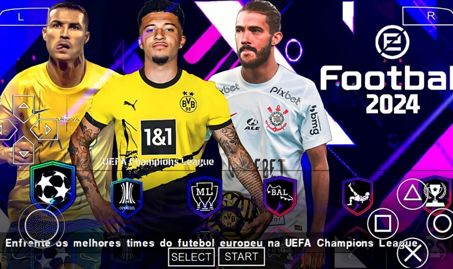 ATUALIZAÇÃO EFOOTBALL PES 2024 PPSSPP COM BRASILEIRÃO A e B PATCH EUROPEUS NOVAS TRANSFERÊNCIAS