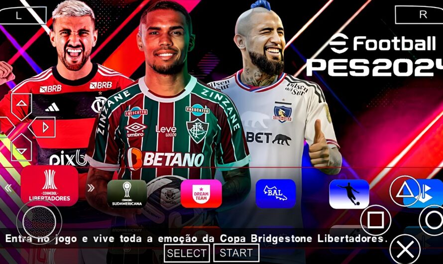 EFOOTBALL PES 2024 PPSSPP COM BRASILEIRÃO A e B PATCH SUL-AMERICANO NOVAS TRANSFERÊNCIAS ATUALIZADOS