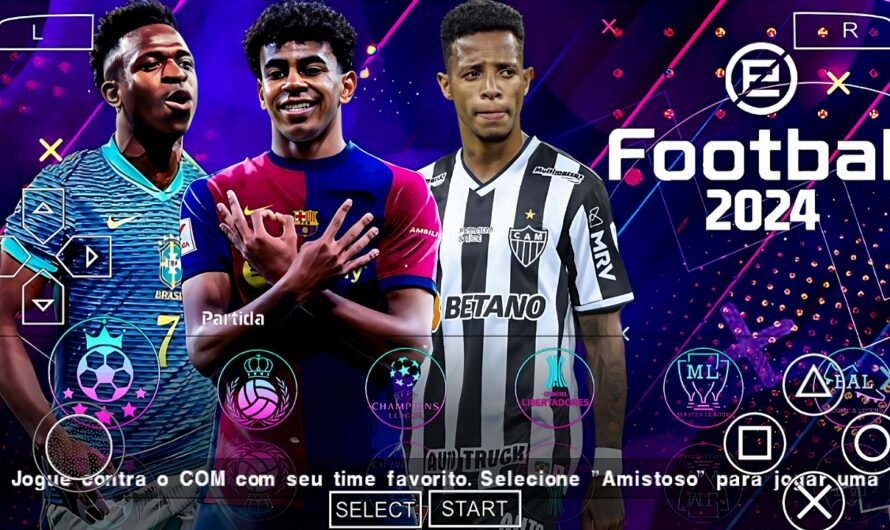 EFOOTBALL PES 2024 PPSSPP COM BRASILEIRÃO A•B e EUROPEUS FACES ELENCOS 100% ATUALIZADOS + KITS 24/25