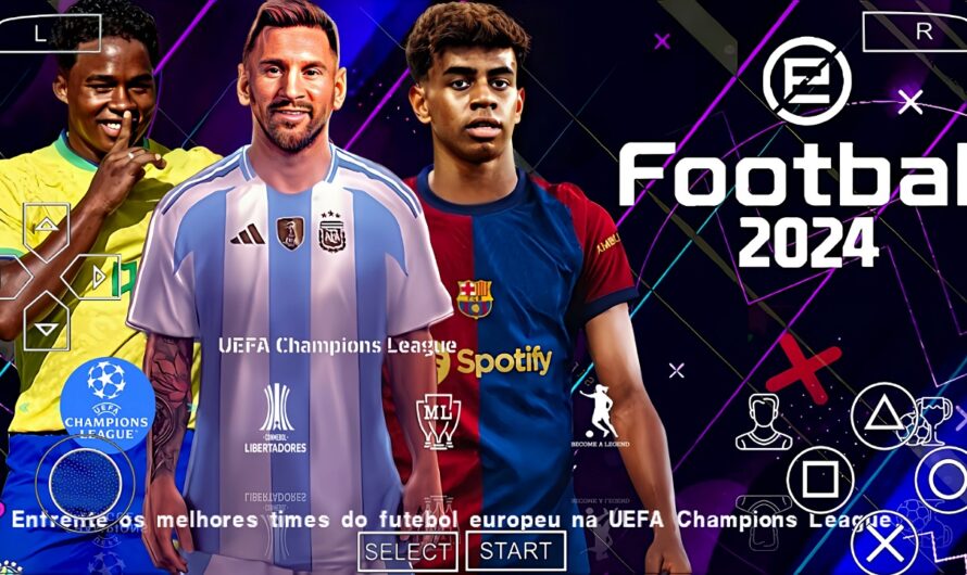 EFOOTBALL PES 2024 PPSSPP COM BRASILEIRÃO A•B e EUROPEUS ELENCOS 100% ATUALIZADOS FACES + KITS 24/25