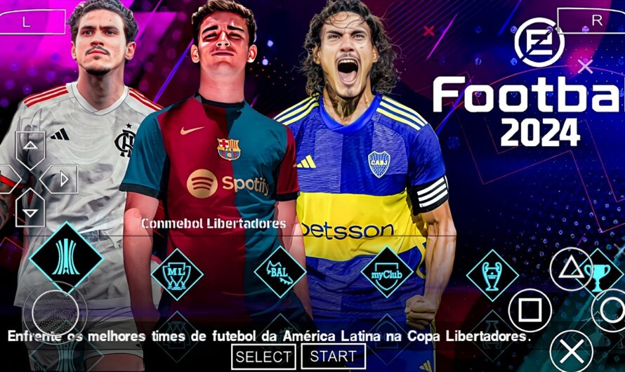 EFOOTBALL PES 2024 PPSSPP BRASILEIRÃO e EUROPEUS NOVAS FACES 2K ELENCOS + LIBERTADORES ATUALIZADOS