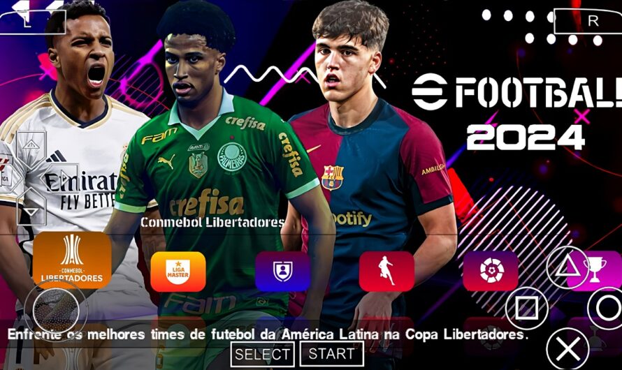 EFOOTBALL PES 2024 PPSSPP COM BRASILEIRÃO e EUROPEUS NOVAS FACES 2K ELENCOS 100% ATUALIZADOS 24/25