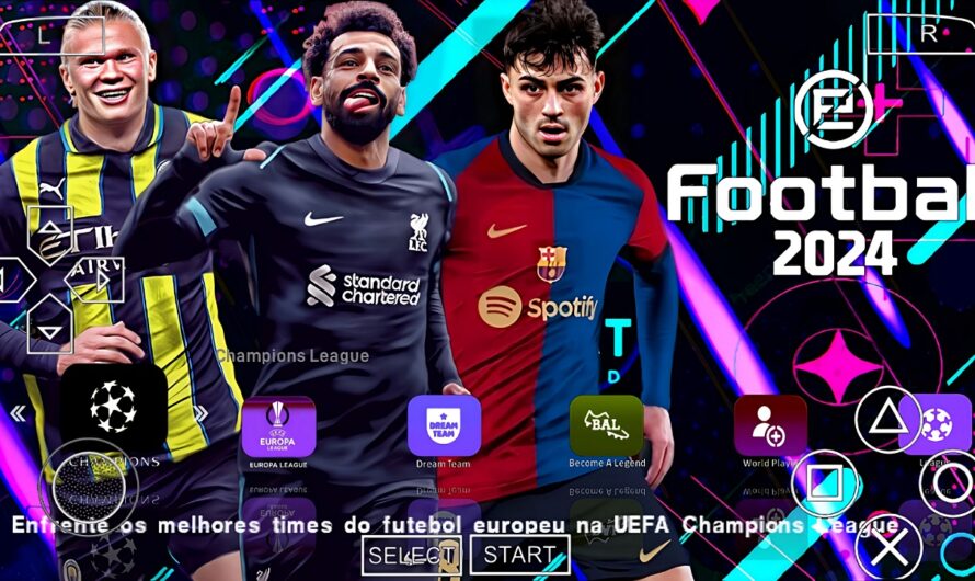 EFOOTBALL PES 2024 PPSSPP EUROPEUS ELENCOS ATUALIZADOS FACES 2K REALISTAS + KITS 24/25