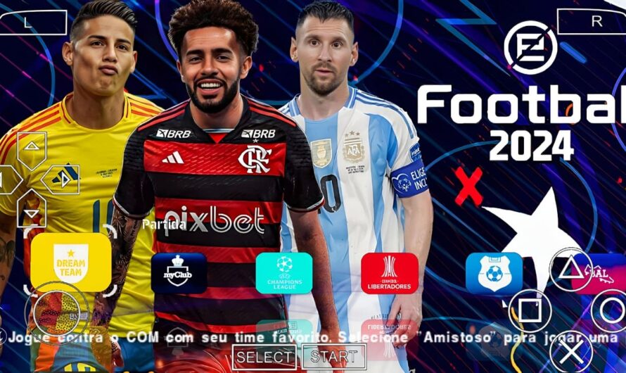 EFOOTBALL PES 2024 PPSSPP COM BRASILEIRÃO e EUROPEUS NOVAS FACES ELENCOS 100% ATUALIZADOS + KITS 24/25