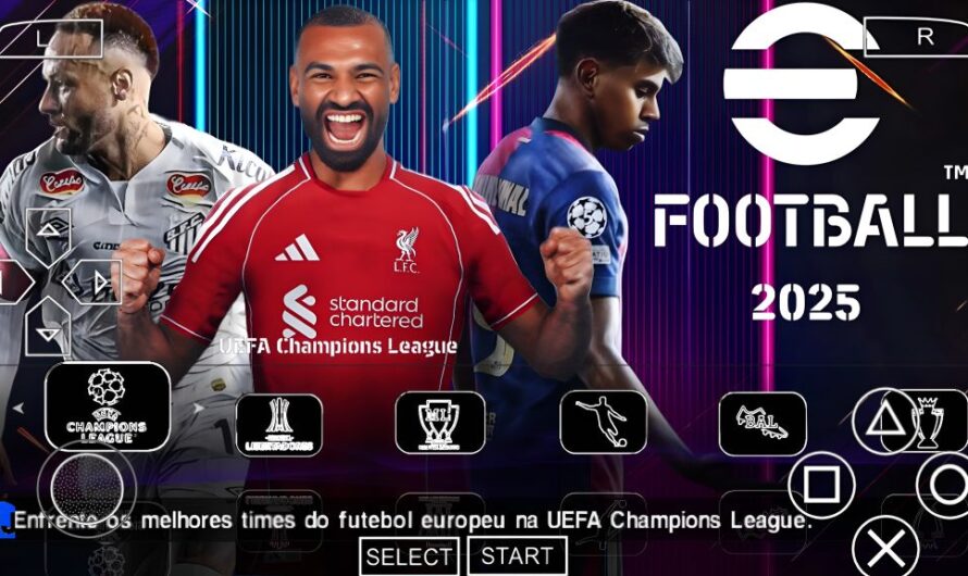 EFOOTBALL PES 2025 PPSSPP EUROPEUS e BRASILEIRÃO FACES ELENCOS ATUALIZADOS + KITS 25/26