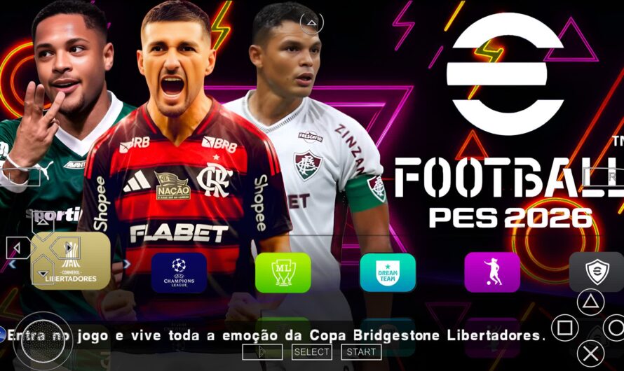 EFOOTBALL PES 2026 PPSSPP SUL–AMERICANO V3.0 BRASILEIRÃO NOVAS FACES REALISTAS ELENCOS ATUALIZADOS + KITS 25/26