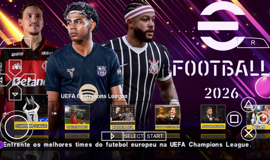 EFOOTBALL PES 2026 PPSSPP PATCH BRASILEIRÃO e EUROPEUS NOVAS FACES REALISTAS ELENCOS ATUALIZADOS + KITS 26/27